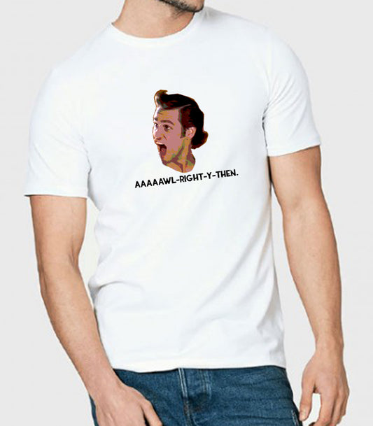 Ace Ventura Aaaaawl Right-Y-Then