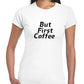 But First Coffee