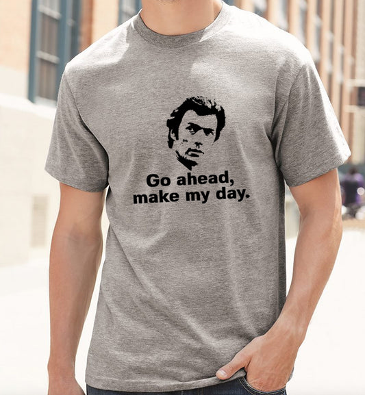 Go Ahead Make My Day