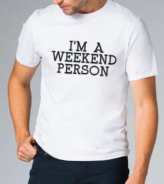 I'm A Weekend Person